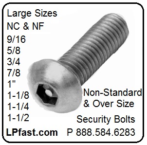Large Diameter Security Bolts